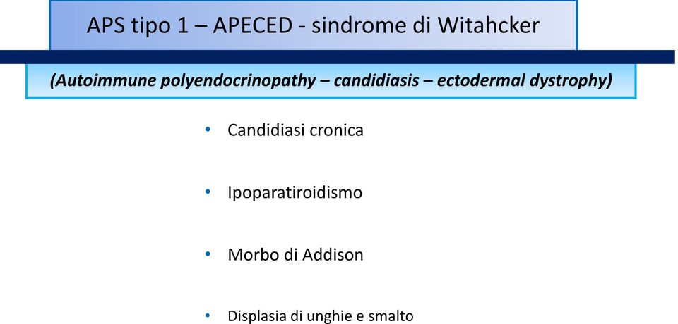 ectodermal dystrophy) Candidiasi cronica