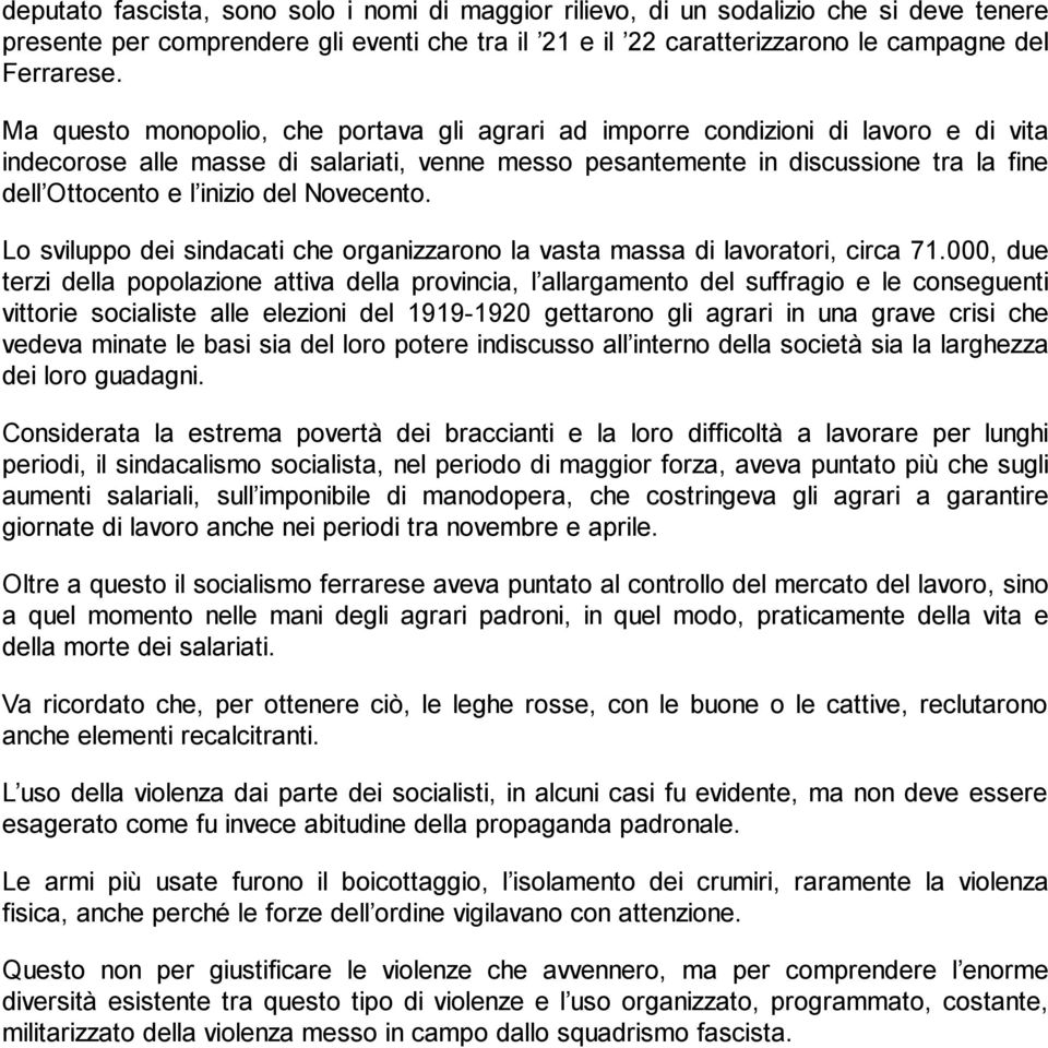 del Novecento. Lo sviluppo dei sindacati che organizzarono la vasta massa di lavoratori, circa 71.