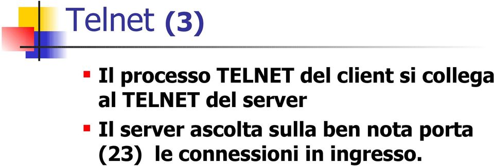 server Il server ascolta sulla ben