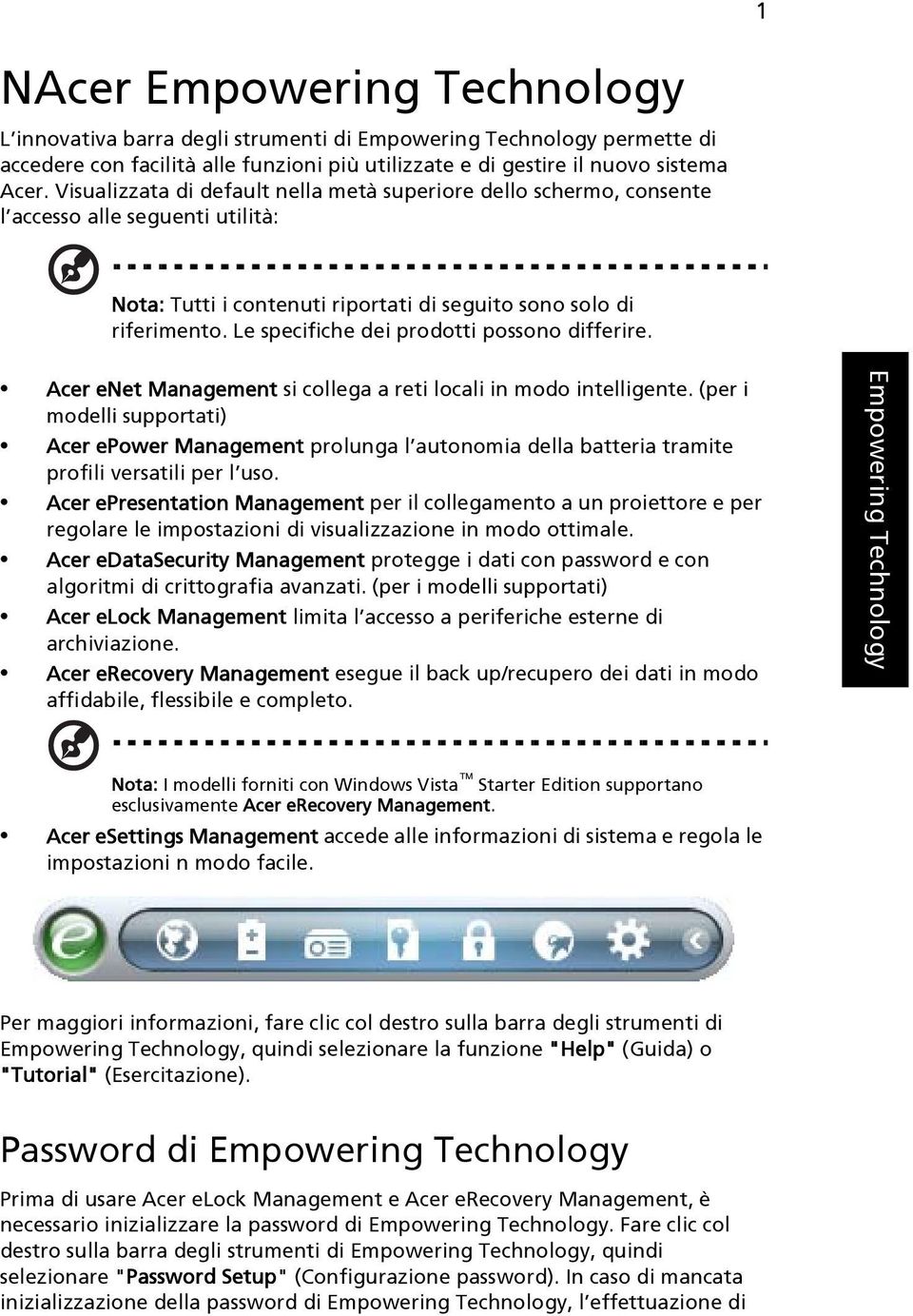 Le specifiche dei prodotti possono differire. Acer enet Management si collega a reti locali in modo intelligente.