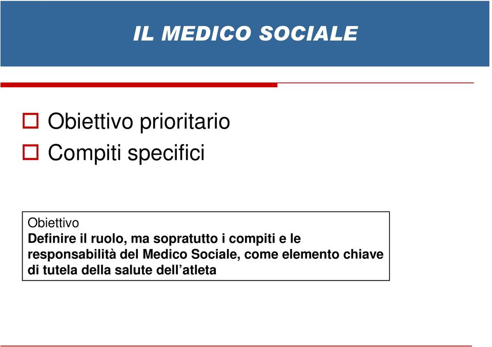 sopratutto i compiti e le responsabilità del Medico