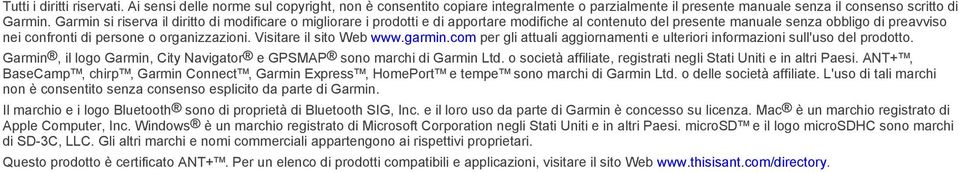 Visitare il sito Web www.garmin.com per gli attuali aggiornamenti e ulteriori informazioni sull'uso del prodotto. Garmin, il logo Garmin, City Navigator e GPSMAP sono marchi di Garmin Ltd.