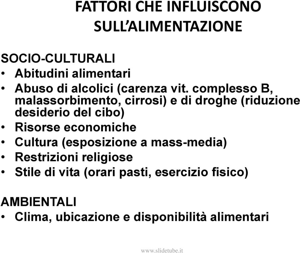 complesso B, malassorbimento, cirrosi) e di droghe (riduzione desiderio del cibo) Risorse