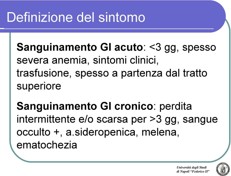 tratto superiore Sanguinamento GI cronico: perdita intermittente