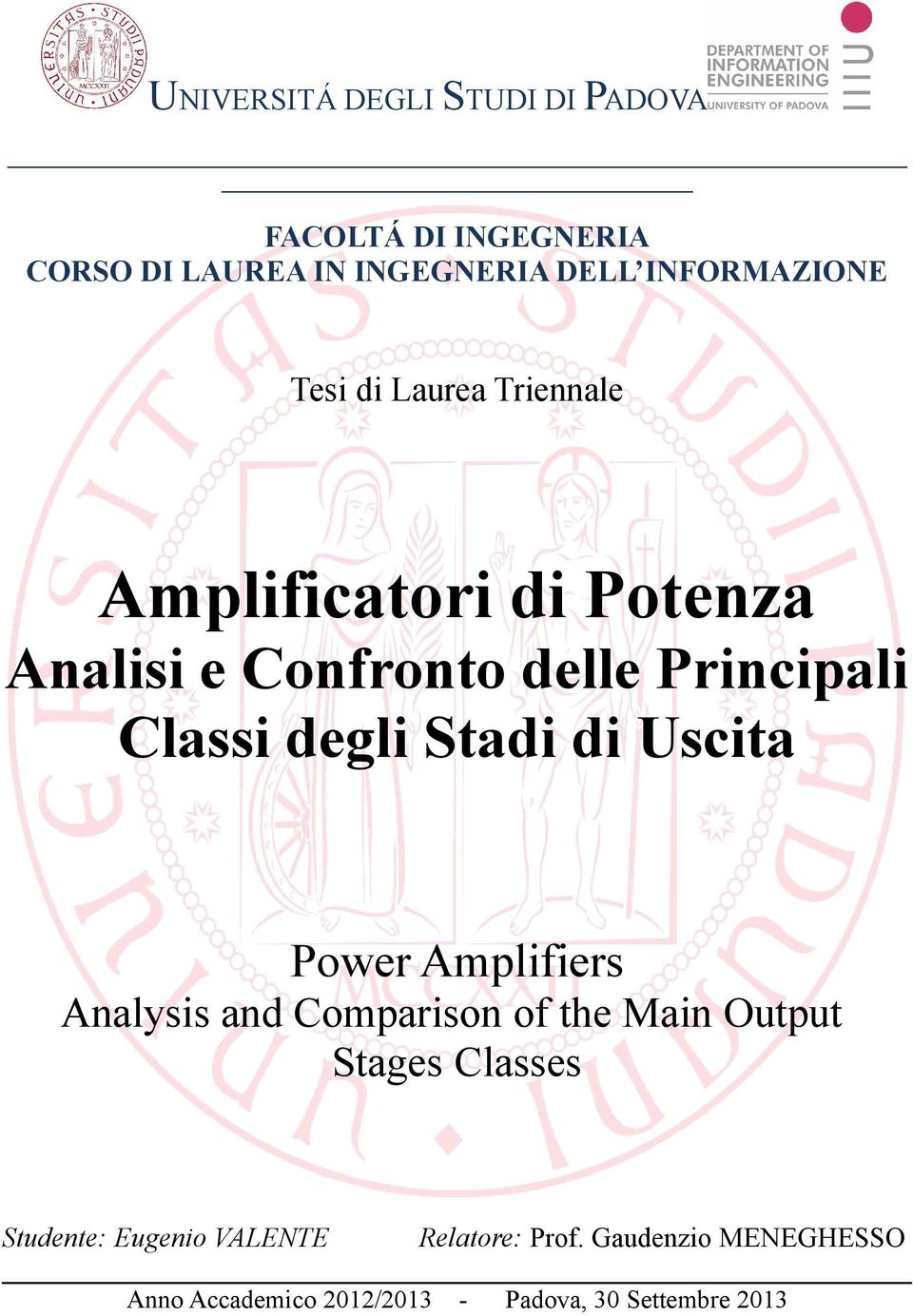 Stadi di Uscita Power Amplifiers Analysis and Comparison of the Main Output Stages Classes Studente: