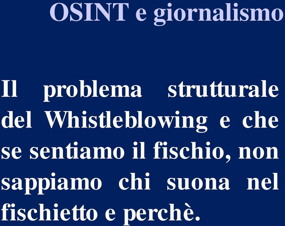 che se sentiamo il fischio, non