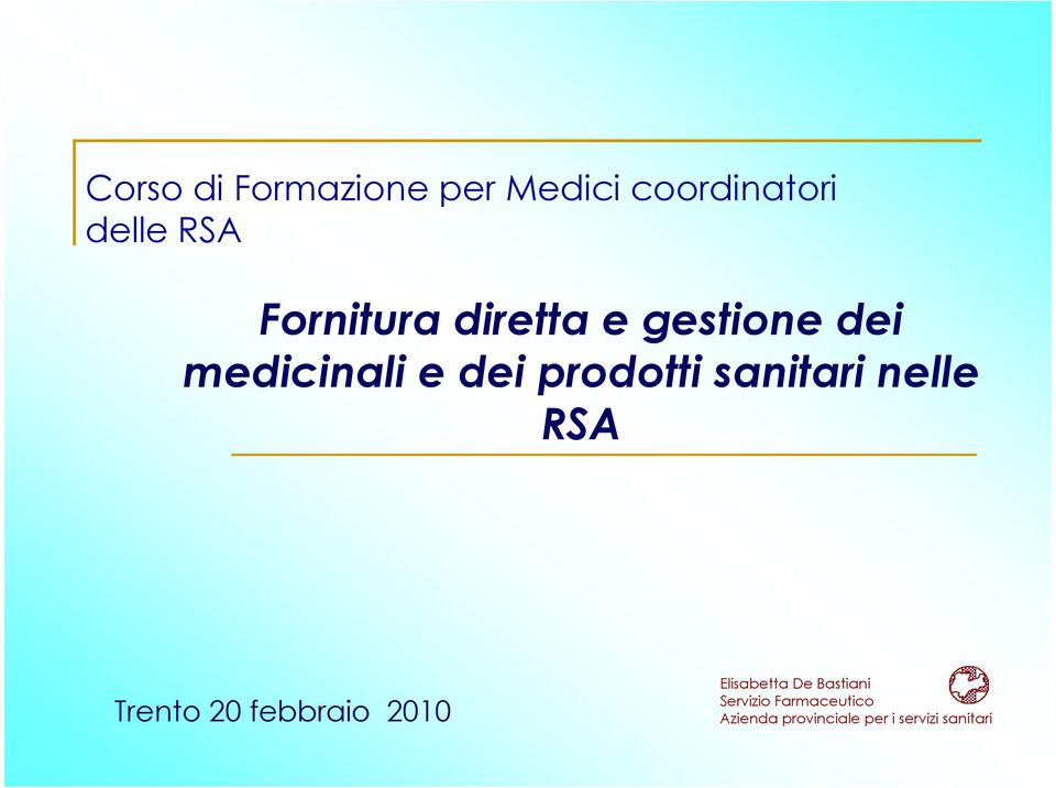 sanitari nelle RSA Trento 20 febbraio 2010 Elisabetta De