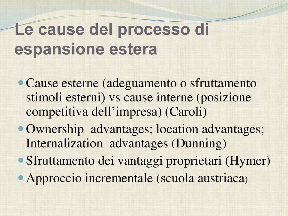 impresa) (Caroli) Ownership advantages; location advantages; Internalization