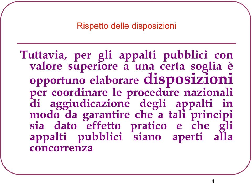 procedure nazionali di aggiudicazione degli appalti in modo da garantire che a