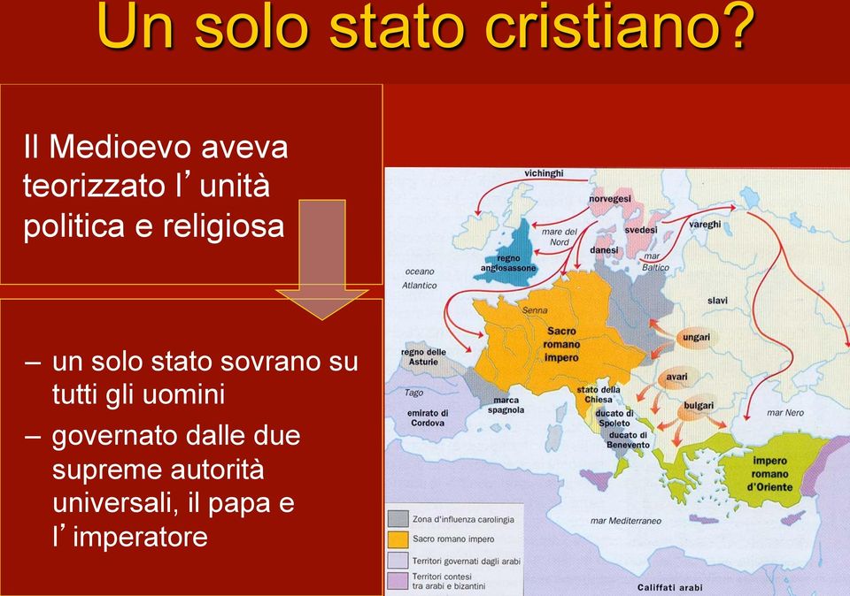 religiosa un solo stato sovrano su tutti gli