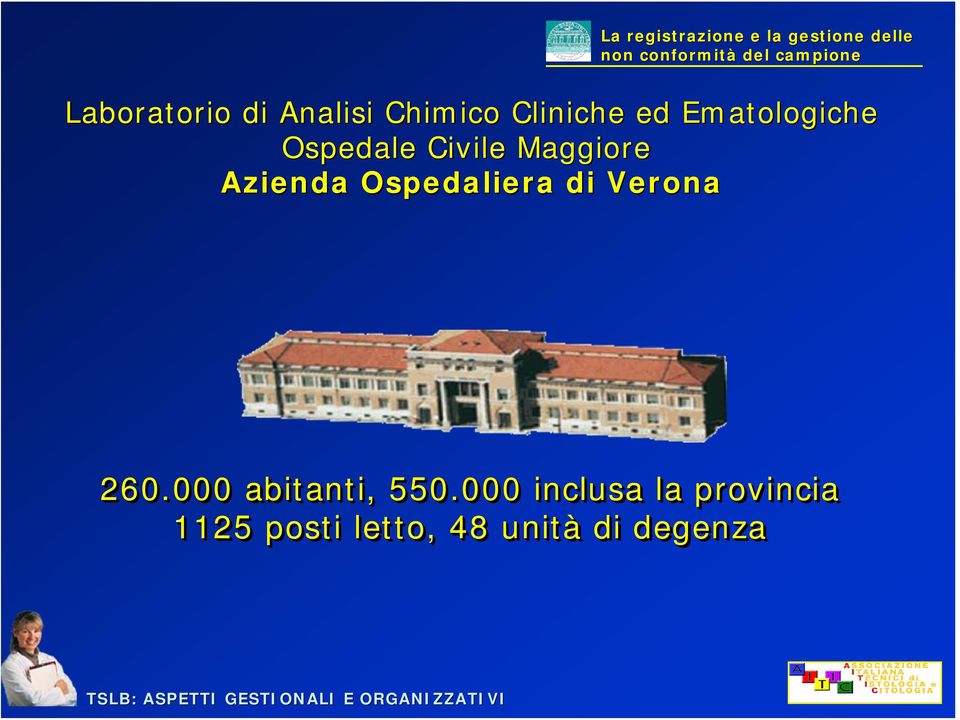 Ospedaliera di Verona 260.000 abitanti, 550.