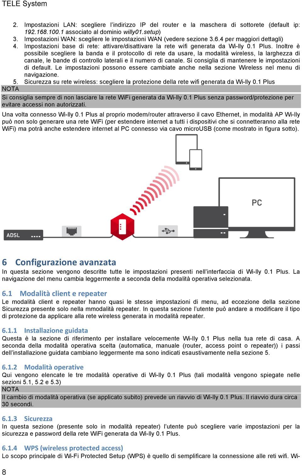 Inoltre è possibile scegliere la banda e il protocollo di rete da usare, la modalità wireless, la larghezza di canale, le bande di controllo laterali e il numero di canale.