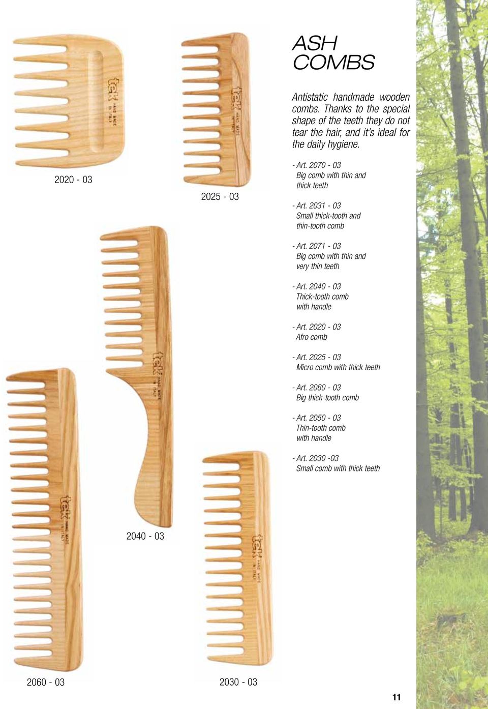 2070-03 Big comb with thin and thick teeth - Art. 2031-03 Small thick-tooth and thin-tooth comb - Art.