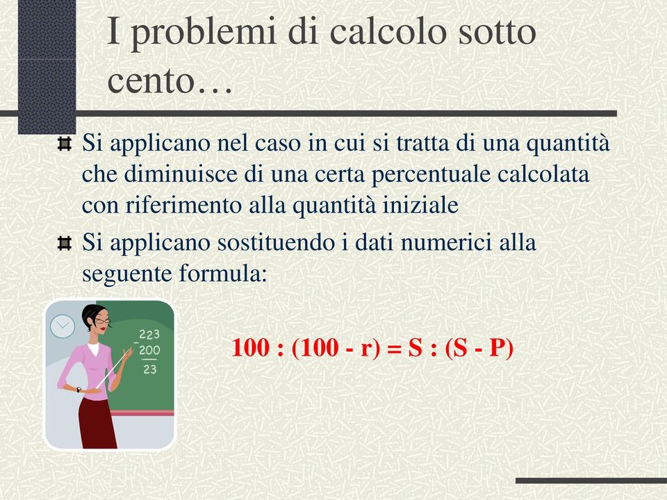 calcolata con riferimento alla quantità iniziale Si applicano