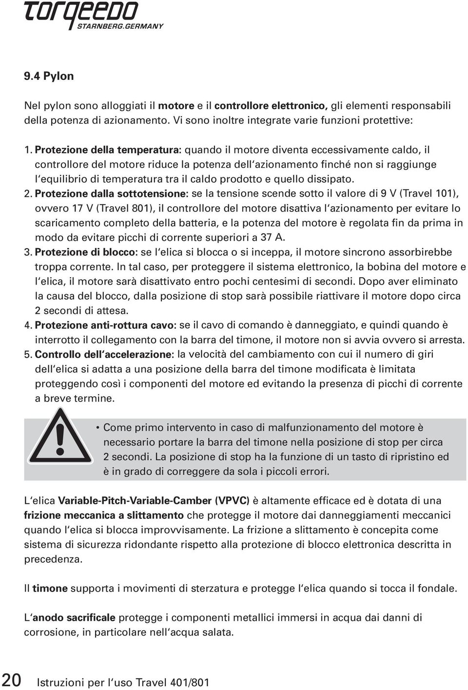 caldo prodotto e quello dissipato. 2.