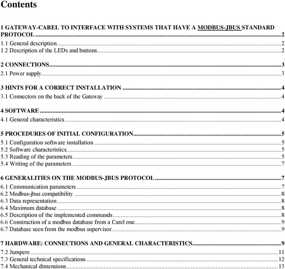 1 Configuration software installation...5 5.2 Software characteristics...5 5. Reading of the parameters...5 5.4 Writing of the parameters...7 6 GENERALITIES ON THE MODBUS-JBUS PROTOCOL...7 6.1 Communication parameters.