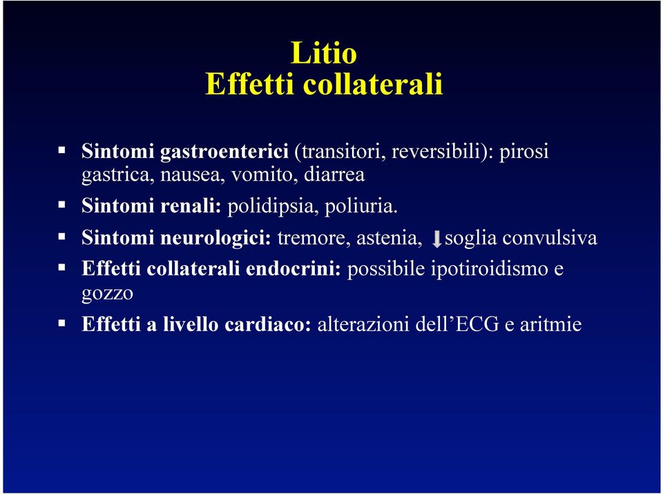 Sintomi neurologici: tremore, astenia, soglia convulsiva Effetti collaterali