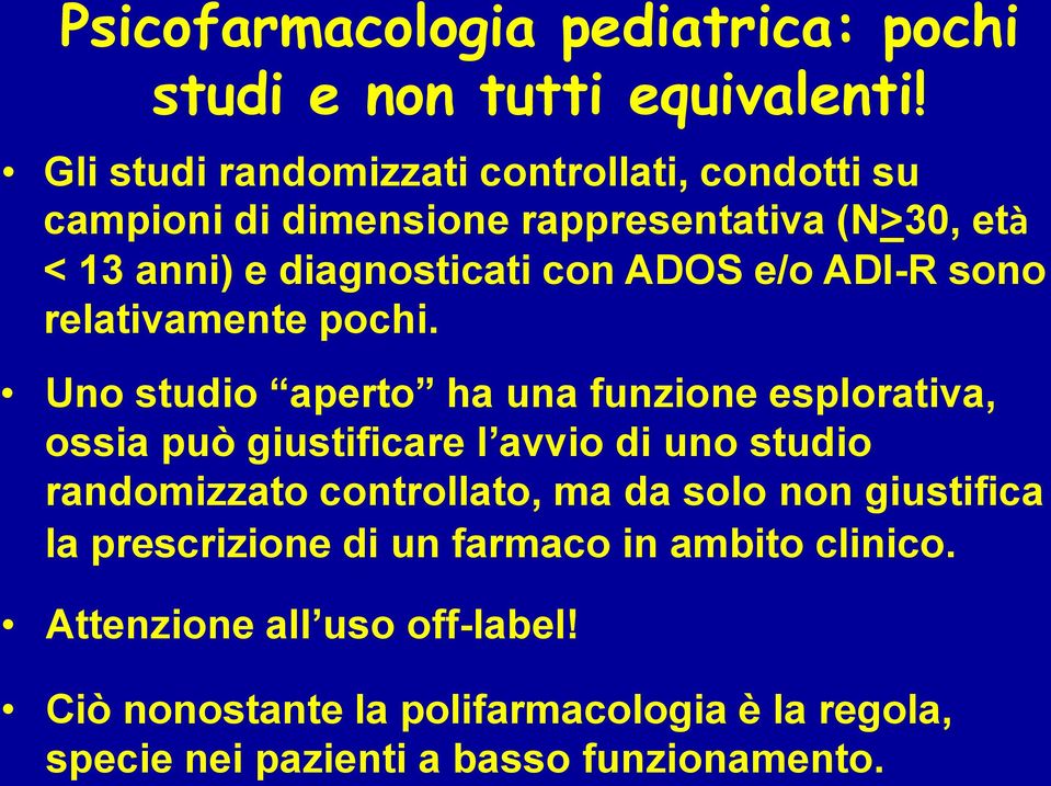 ADI-R sono relativamente pochi.