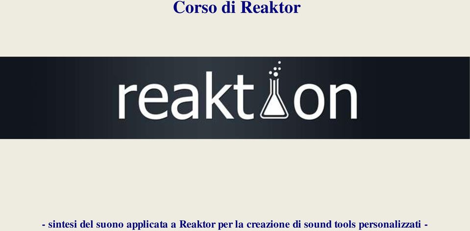 Reaktor per la creazione