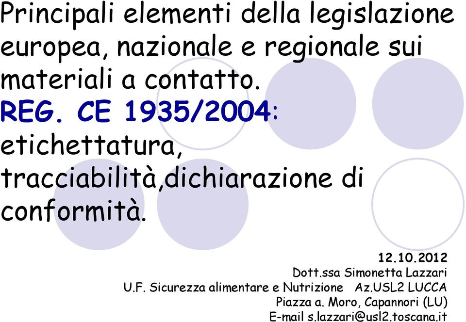 CE 1935/2004: etichettatura, tracciabilità,dichiarazione di conformità. 12.10.