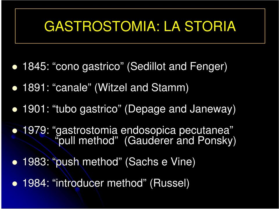 Janeway) 1979: gastrostomia endosopica pecutanea pull method