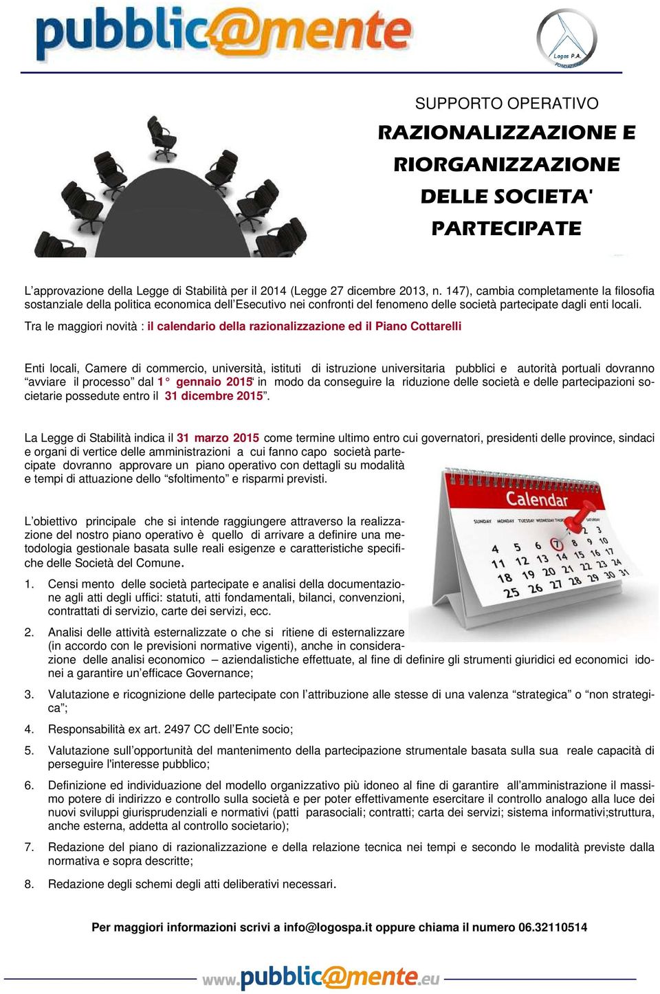 Tra le maggiori novità : il calendario della razionalizzazione ed il Piano Cottarelli Enti locali, Camere di commercio, università, istituti di istruzione universitaria pubblici e autorità portuali