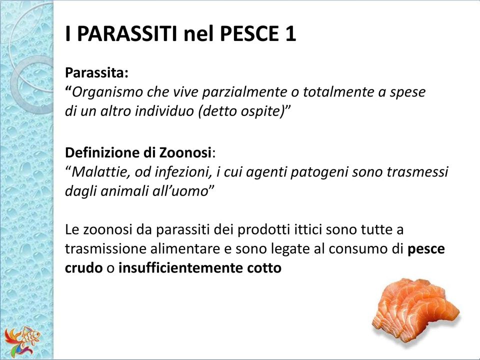 patogeni sono trasmessi dagli animali all uomo Le zoonosi da parassiti dei prodotti ittici