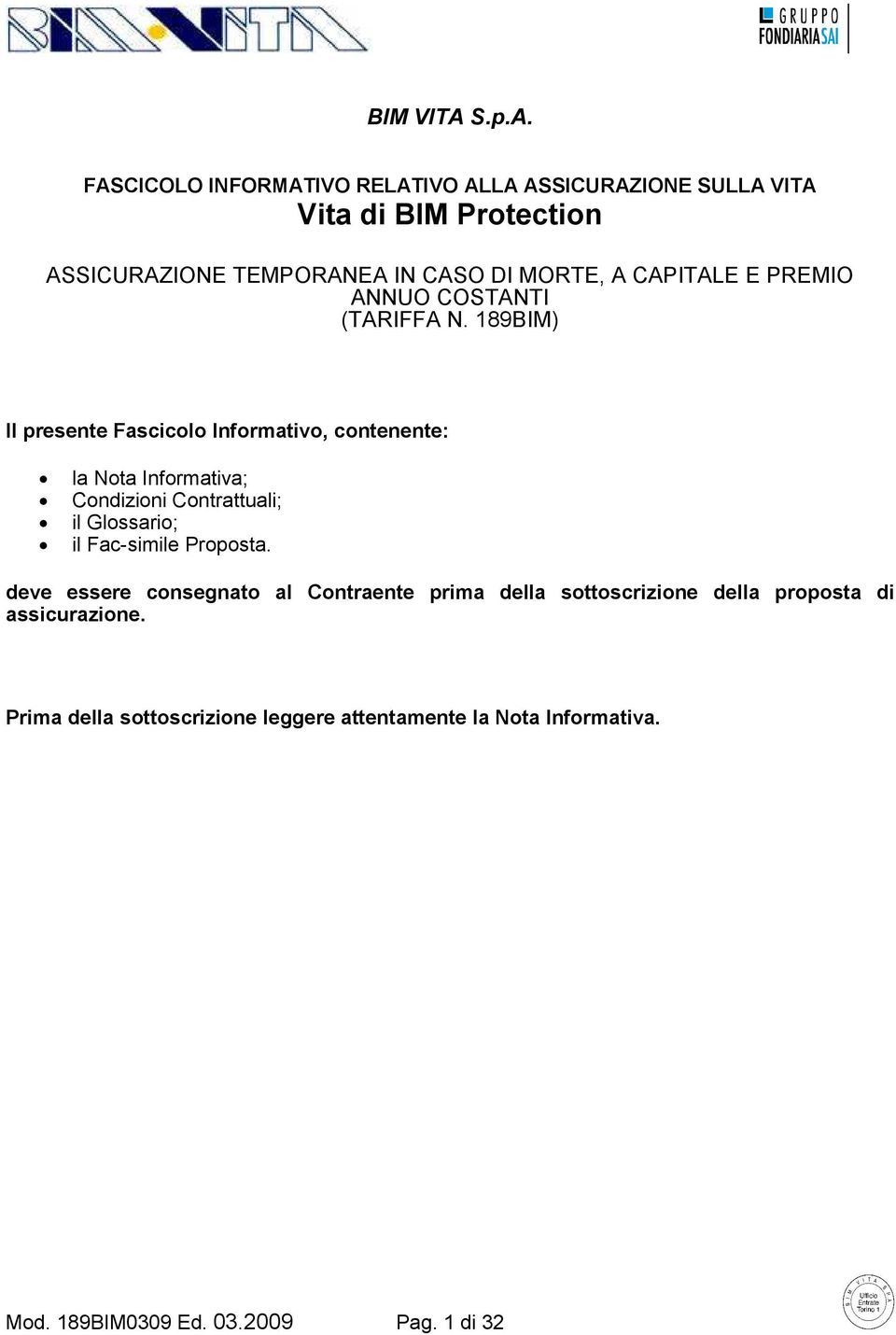 FASCICOLO INFORMATIVO RELATIVO ALLA ASSICURAZIONE SULLA VITA Vita di BIM Protection ASSICURAZIONE TEMPORANEA IN CASO DI MORTE, A