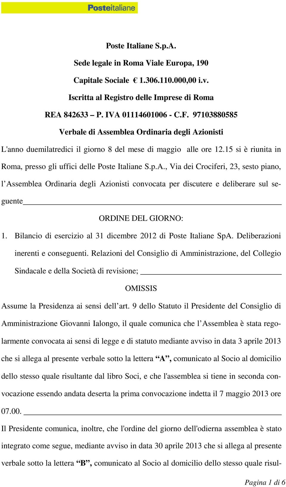 Bilancio di esercizio al 31 dicembre 2012 di Poste Italiane SpA. Deliberazioni inerenti e conseguenti.