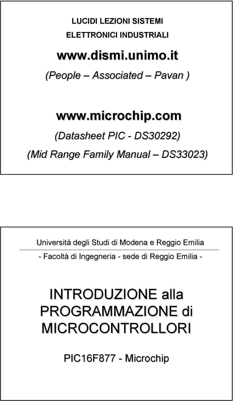 com com (Datasheet PIC - DS30292) (Mid Range Family Manual DS33023) Università degli