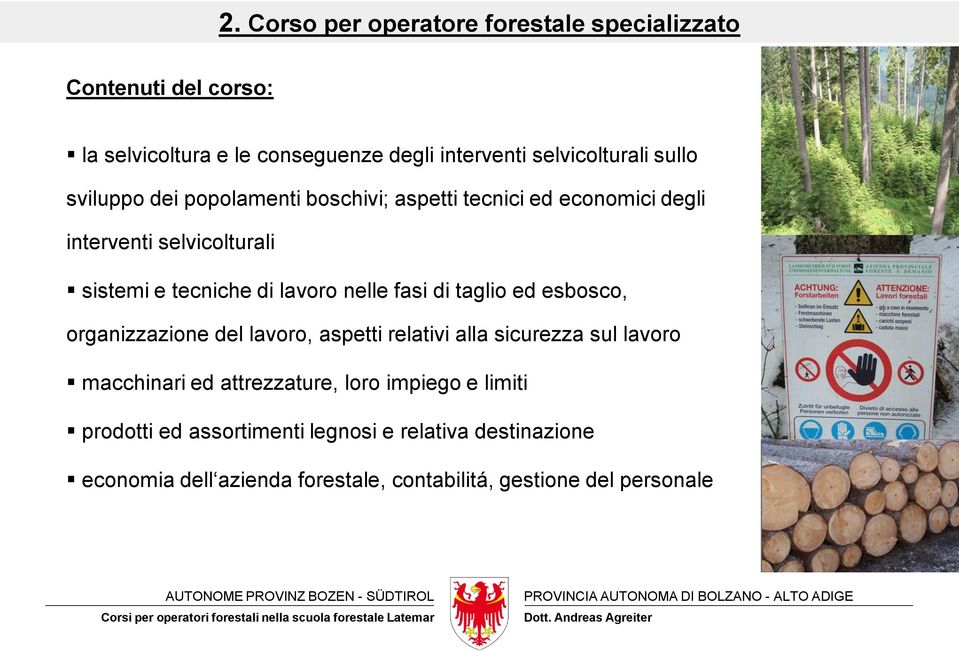 esbosco, organizzazione del lavoro, aspetti relativi alla sicurezza sul lavoro macchinari ed attrezzature, loro impiego e