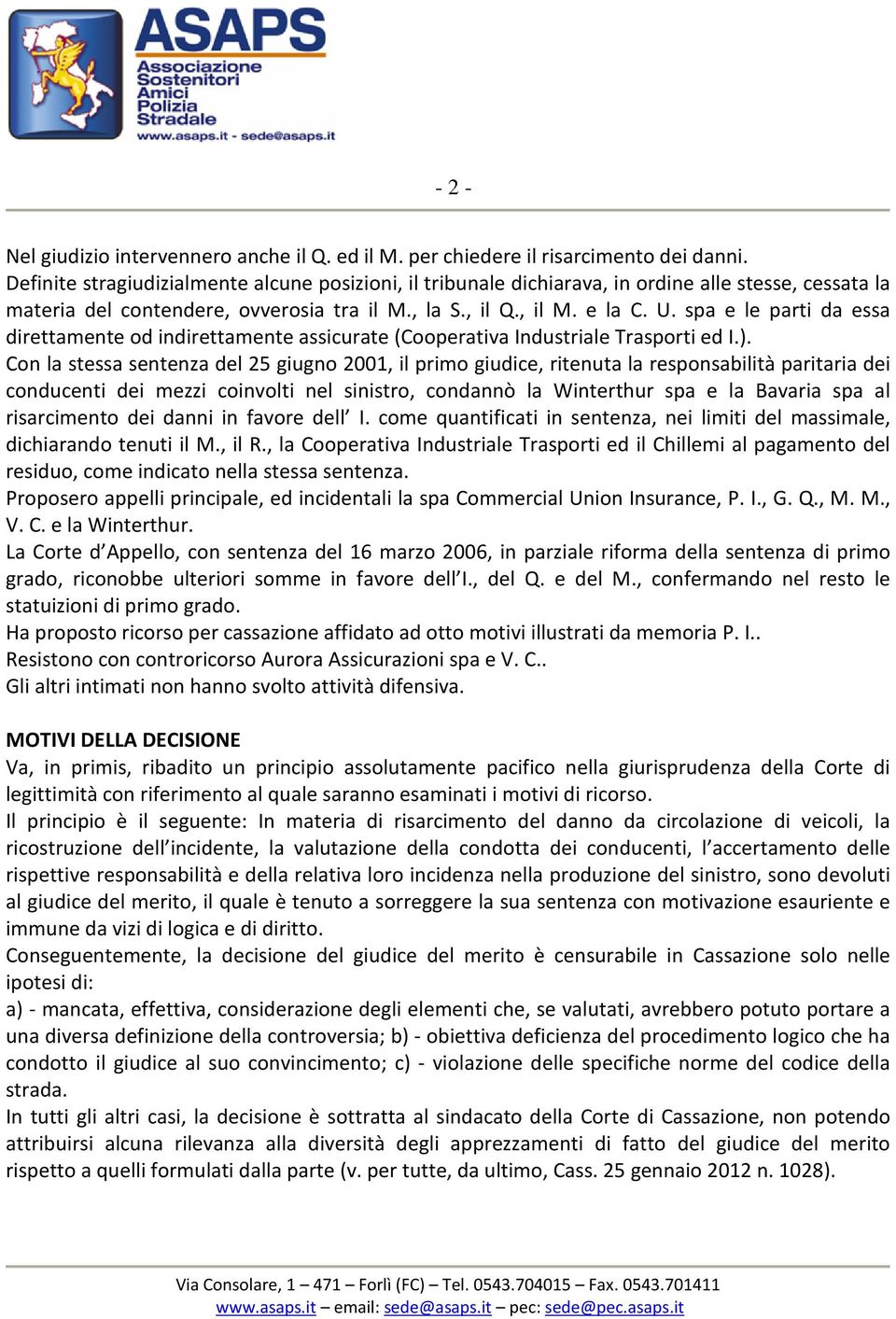 spa e le parti da essa direttamente od indirettamente assicurate (Cooperativa Industriale Trasporti ed I.).