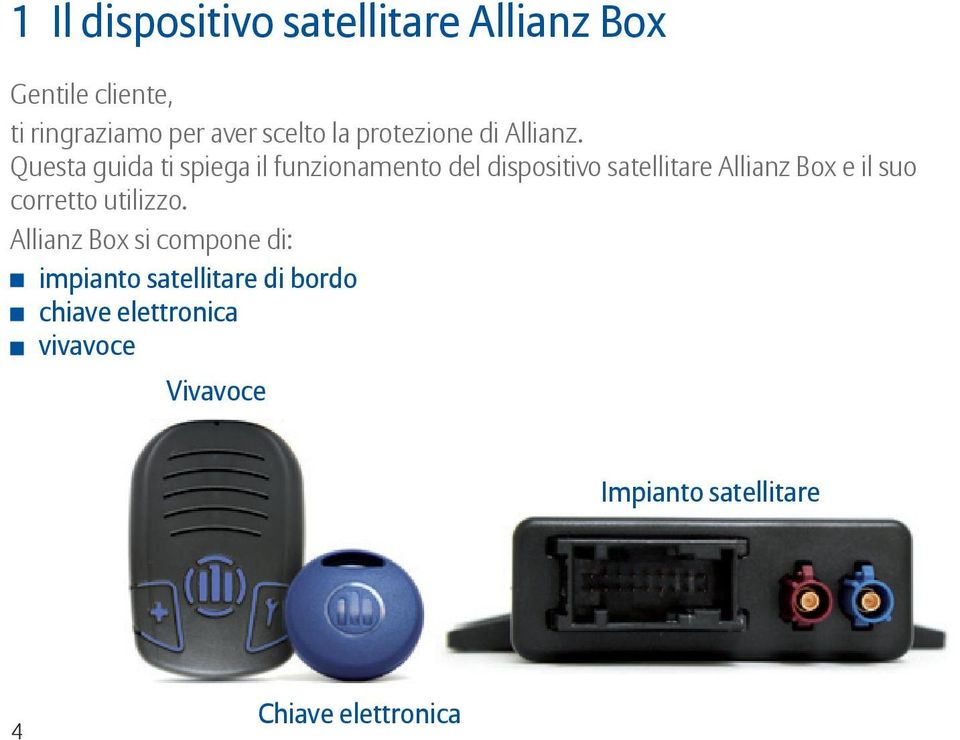 Questa guida ti spiega il funzionamento del dispositivo satellitare Allianz Box e il suo