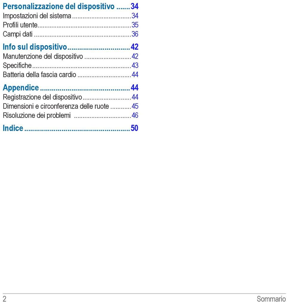 ..43 Batteria della fascia cardio...44 Appendice 44 Registrazione del dispositivo.