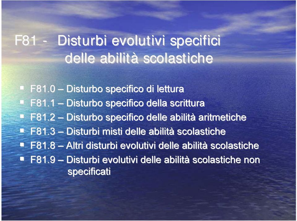 2 Disturbo specifico delle abilità aritmetiche F81.