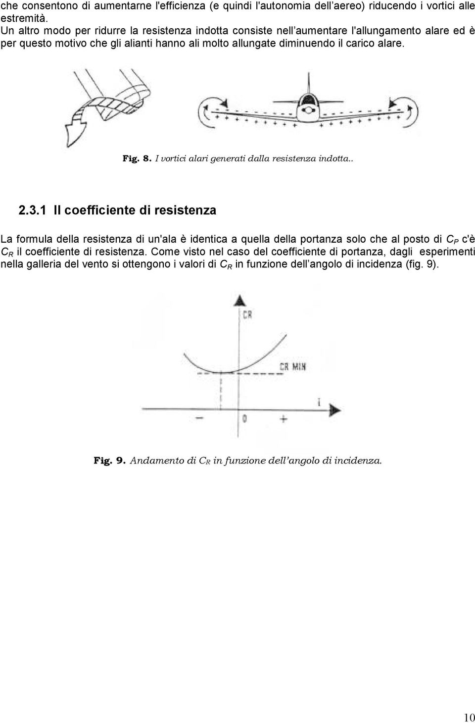 8. I vortici alari generati dalla resistenza indotta.. 2.3.