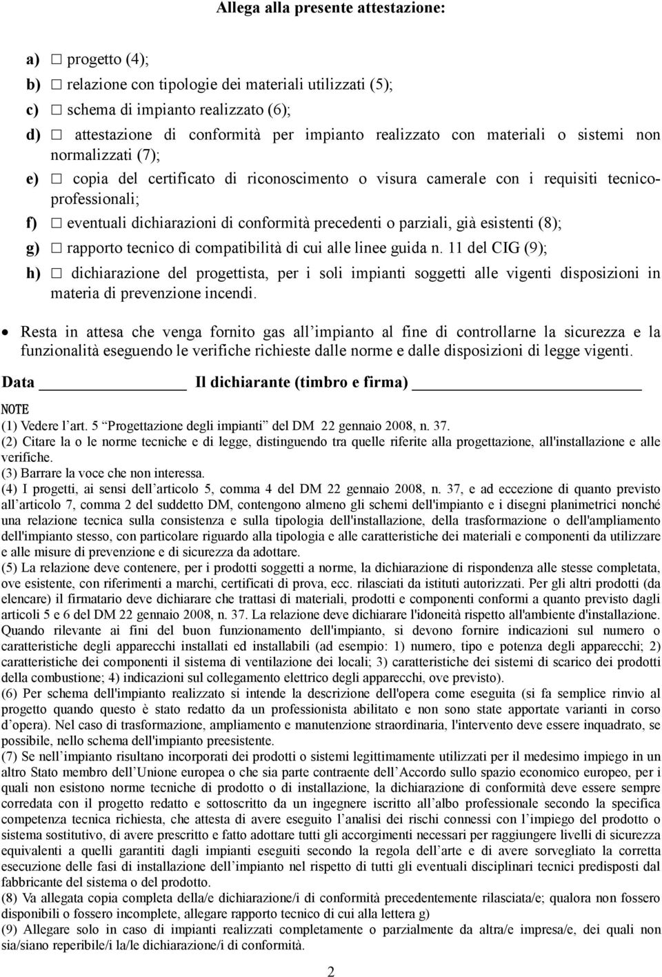 precedenti o parziali, già esistenti (8); g) rapporto tecnico di compatibilità di cui alle linee guida n.