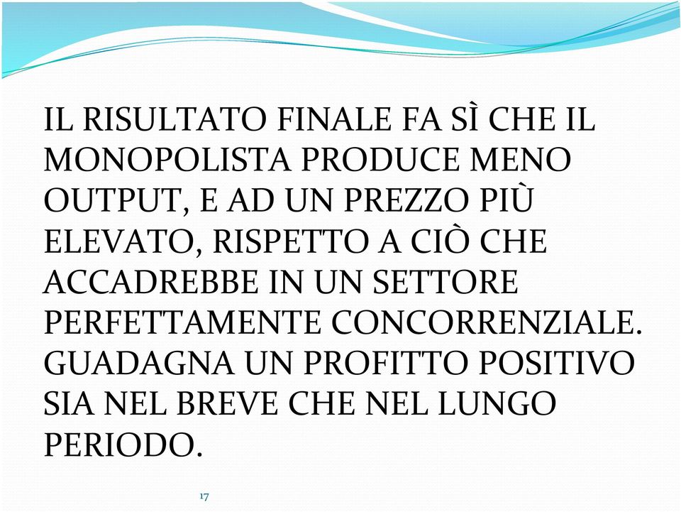 ACCADREBBE IN UN SETTORE PERFETTAMENTE CONCORRENZIALE.