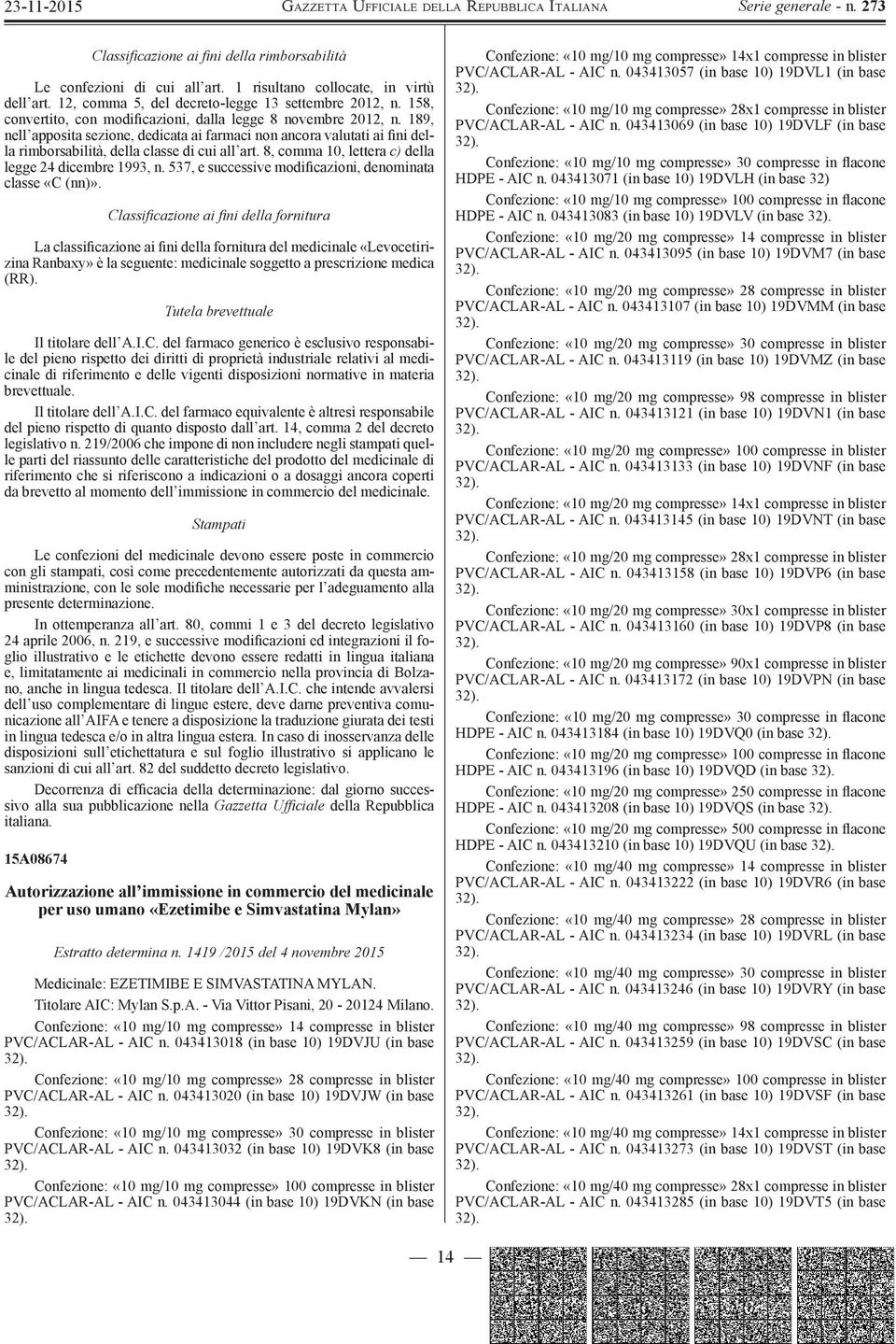 8, comma 10, lettera c) della legge 24 dicembre 1993, n. 537, e successive modificazioni, denominata classe «C (nn)».