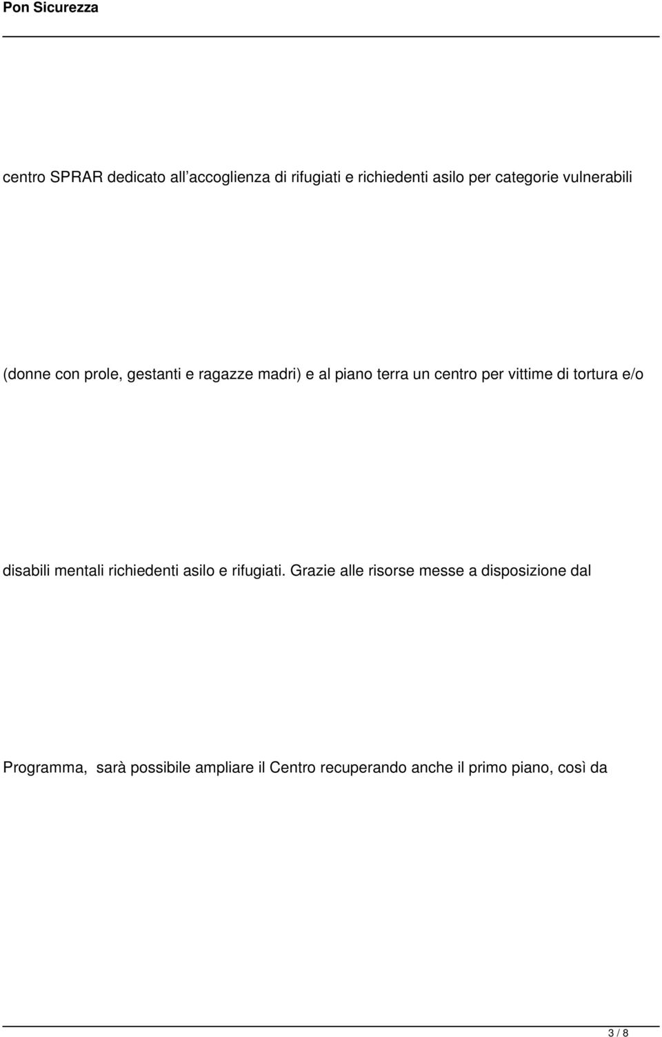 di tortura e/o disabili mentali richiedenti asilo e rifugiati.