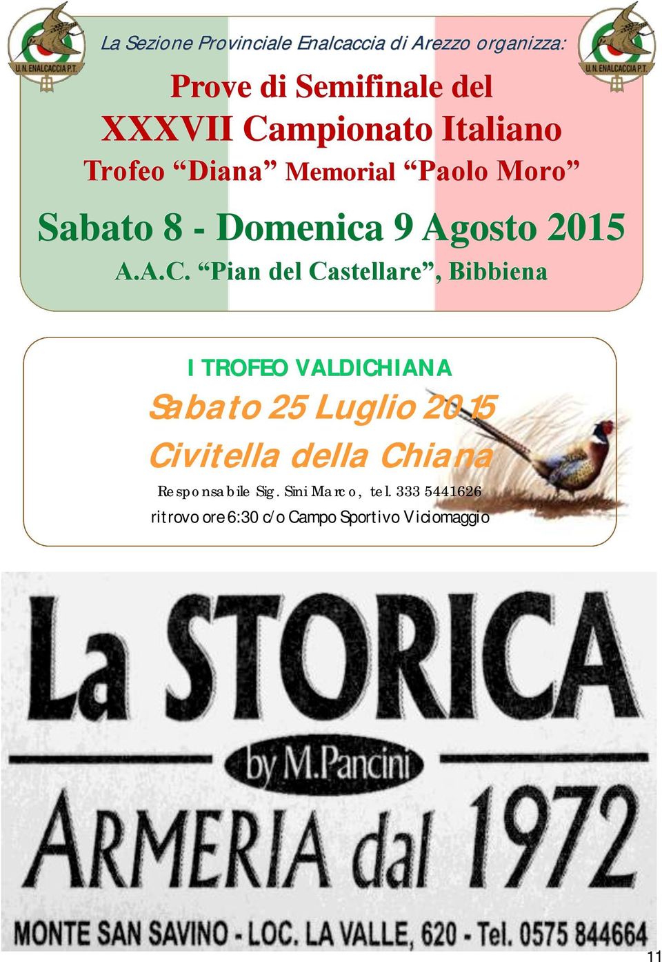 Pian del Castellare, Bibbiena I TROFEO VALDICHIANA Sabato 25 Luglio 2015 Civitella della