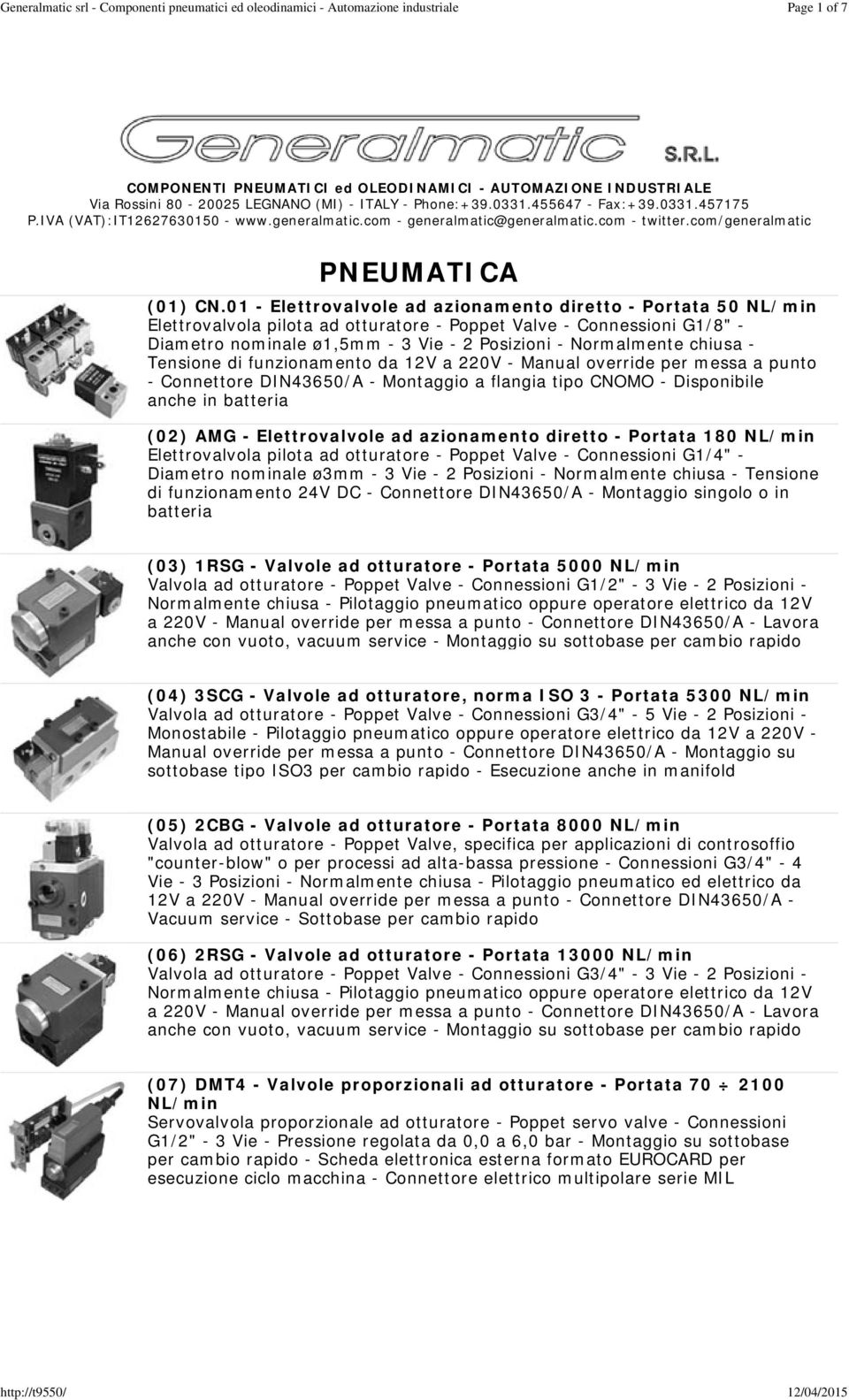 01 - Elettrovalvole ad azionamento diretto - Portata 50 NL/min Elettrovalvola pilota ad otturatore - Poppet Valve - Connessioni G1/8" - Diametro nominale ø1,5mm - 3 Vie - 2 Posizioni - Normalmente