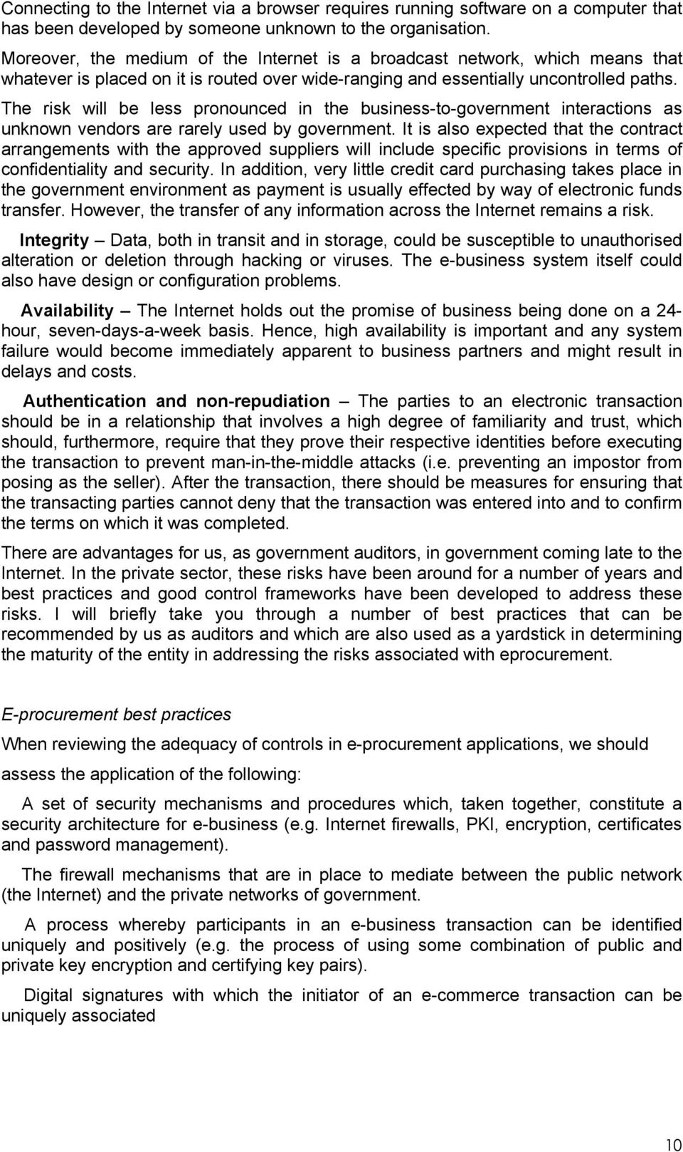 The risk will be less pronounced in the business-to-government interactions as unknown vendors are rarely used by government.