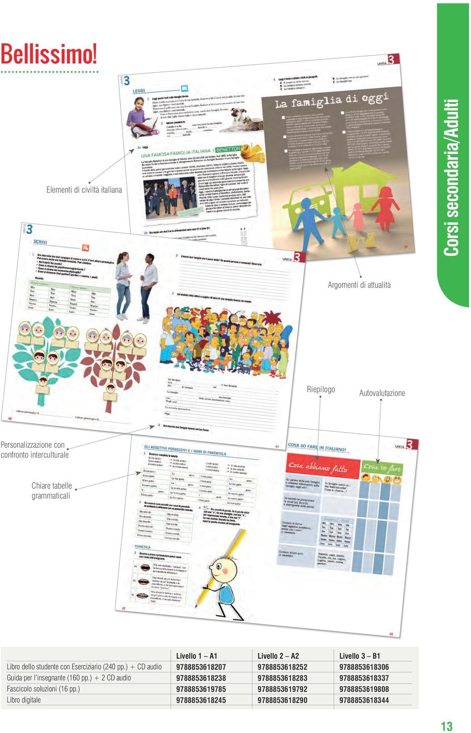 interculturale Chiare tabelle grammaticali Libro dello studente con Eserciziario (240 pp.) + CD audio Guida per l insegnante (160 pp.