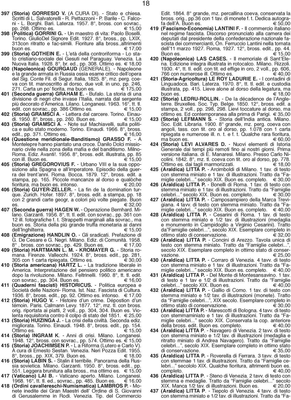 17,00 399 (Storia) GOTHEIN E. - L età della controriforma - Lo stato cristiano-sociale dei Gesuti nel Paraguay. Venezia. La Nuova Italia. 1928. 8, br. ed., pp. 308. Ottimo es.