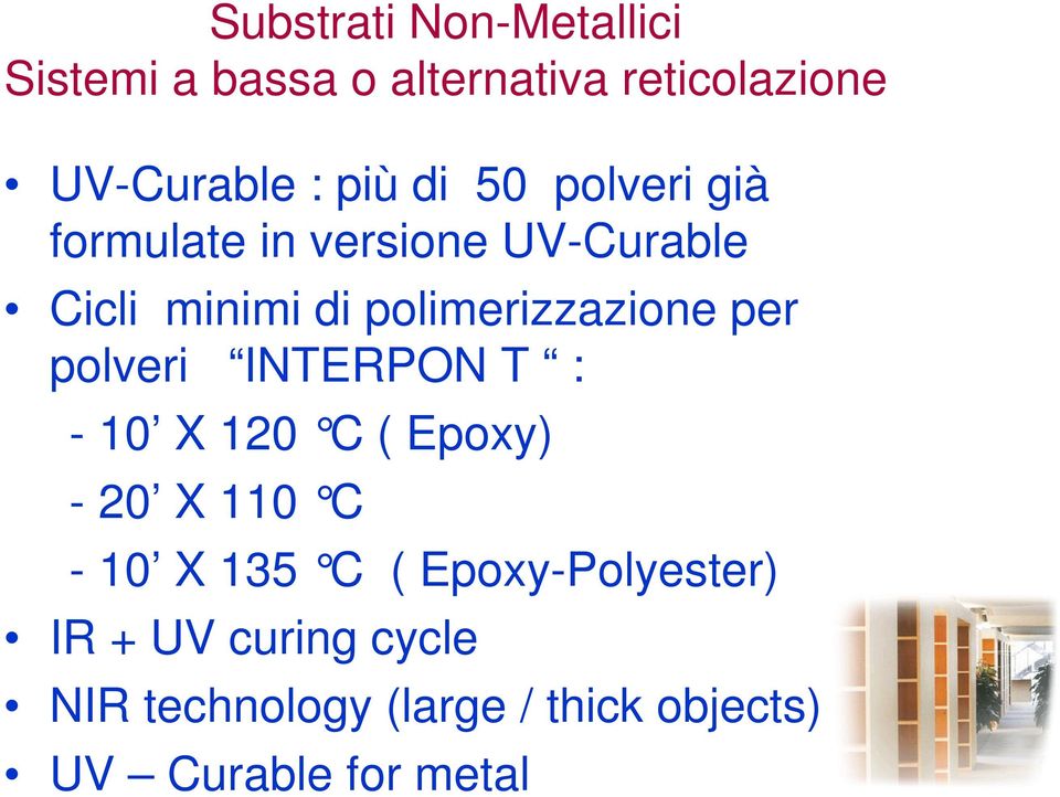 per polveri INTERPON T : - 10 X 120 C ( Epoxy) - 20 X 110 C - 10 X 135 C (