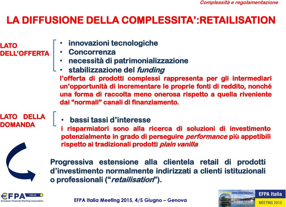 rispetto a quella riveniente dai normali canali di finanziamento.