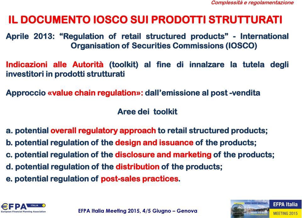 toolkit a. potential overall regulatory approach to retail structured products; b. potential regulation of the design and issuance of the products; c.