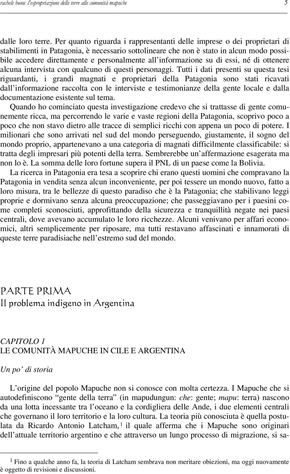 personalmente all informazione su di essi, né di ottenere alcuna intervista con qualcuno di questi personaggi.