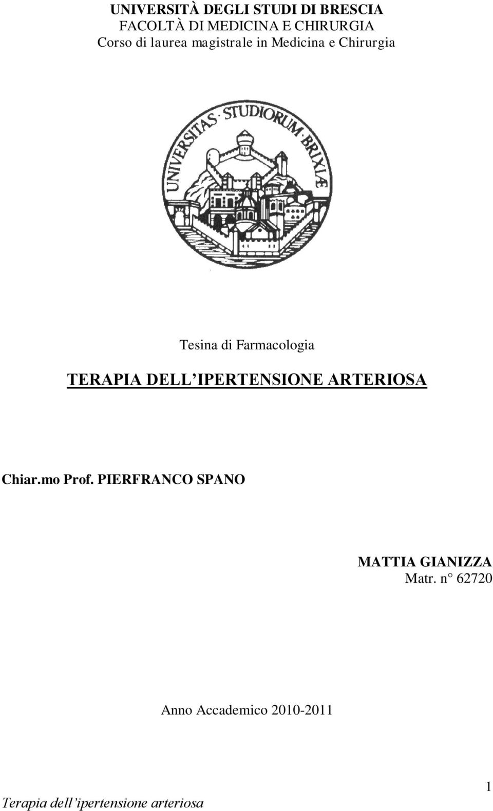 Farmacologia TERAPIA DELL IPERTENSIONE ARTERIOSA Chiar.mo Prof.